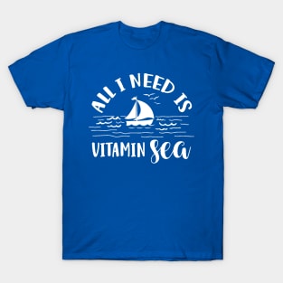 All I Need is Vitamin Sea T-Shirt